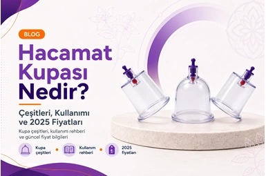 Hacamat Kupası Nedir? Çeşitleri, Kullanımı ve 2025 Fiyatları