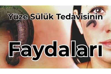 Yüze Sülük Yaptırmanın Faydaları: Doğal Botoks Etkisi ve Cilt Yenileme Sırrı