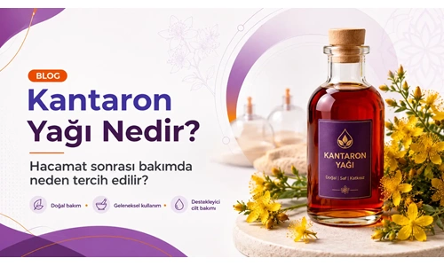 Kantaron Yağı Nedir? Hacamattan Sonra Neden Kullanılır?