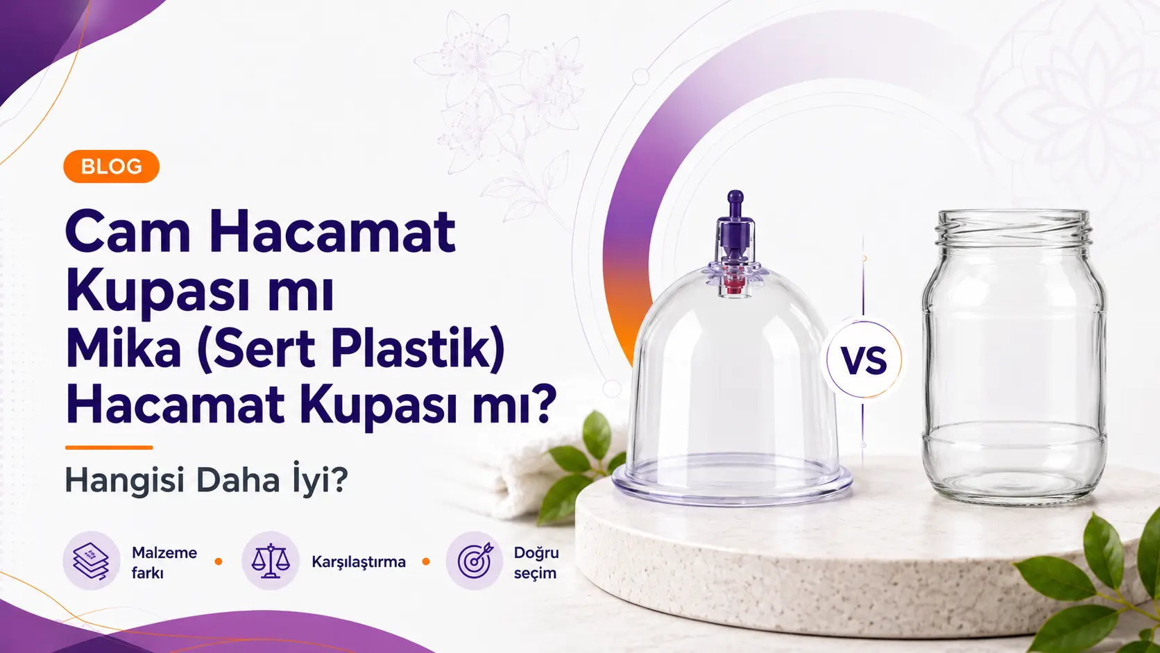 Cam Hacamat Kupası mı, Mika Hacamat Kupası mı?