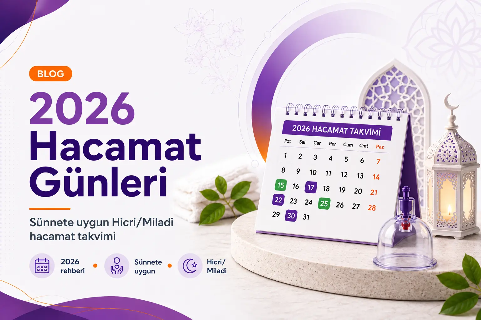 2026 Hacamat Günleri: Sünnete Uygun Hicri/Miladi Hacamat Takvimi